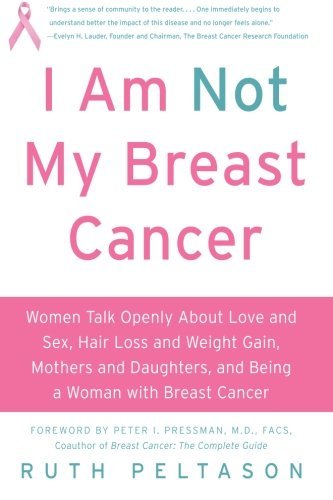Cover for Ruth Peltason · I Am Not My Breast Cancer: Women Talk Op (Paperback Book) (2008)