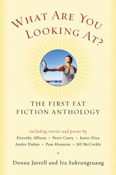 Cover for Ira Sukrungruang · What Are You Looking At? the First Fat Fiction Anthology (Paperback Book) (2003)
