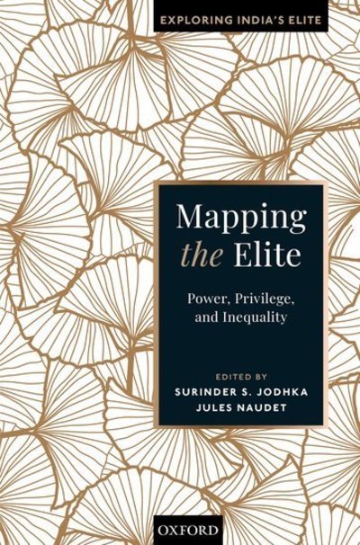 Cover for Surinder S Jodhka · Mapping the Elite: Power, Privilege, and Inequality - Exploring India's Elite (Hardcover Book) (2019)