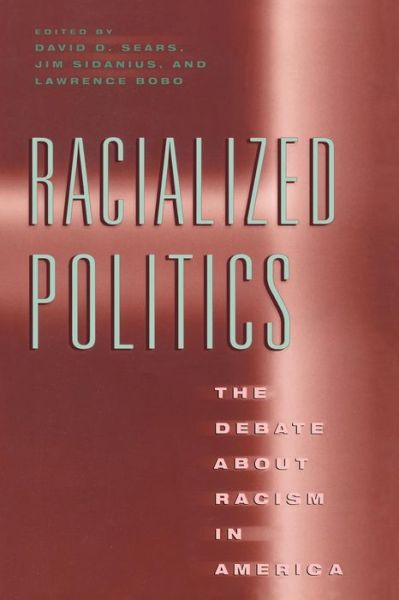 Cover for David O Sears · Racialized Politics: The Debate about Racism in America - Studies in Communication, Media, and Public Opinion (Paperback Book) (2000)