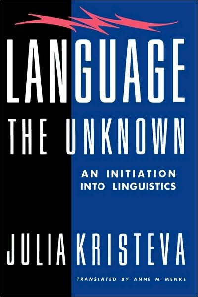 Cover for Julia Kristeva · Language: The Unknown: An Initiation Into Linguistics (Taschenbuch) (1991)