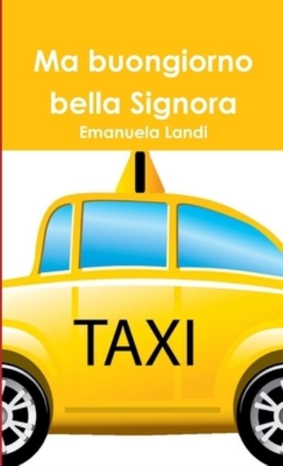 Cover for Emanuela Landi · Ma Buongiorno Bella Signora (Book) (2019)