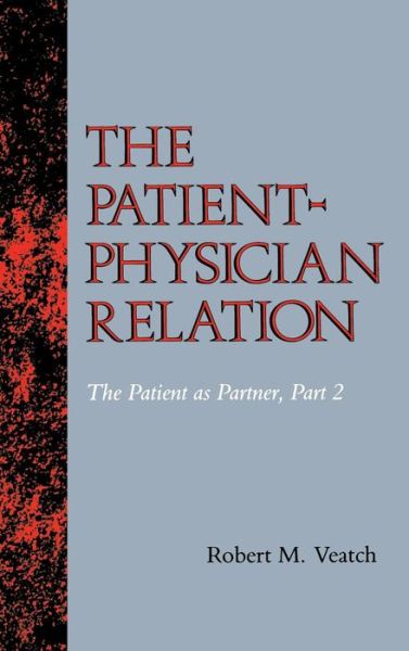Cover for Robert M. Veatch · The Patient-Physician Relation: The Patient as Partner, Part 2 (Hardcover bog) (1991)