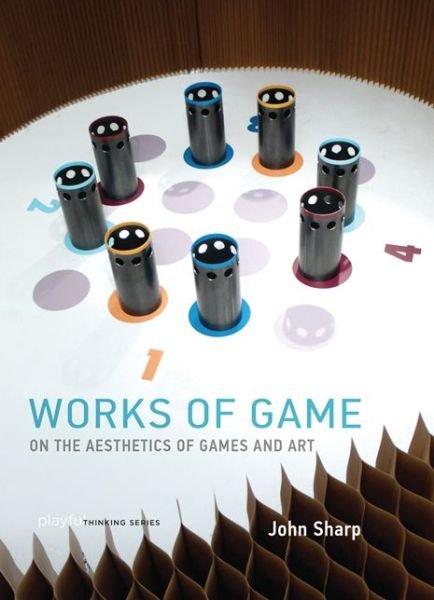 Cover for Sharp, John (Associate Professor of Games and Learning , Parsons The New School for Design ) · Works of Game: On the Aesthetics of Games and Art - Playful Thinking (Gebundenes Buch) (2015)