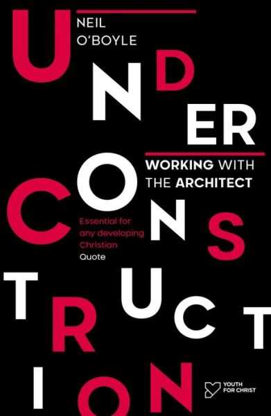 Under Construction: Working with the Architect - Neil O'Boyle - Books - SPCK Publishing - 9780281082070 - November 21, 2019