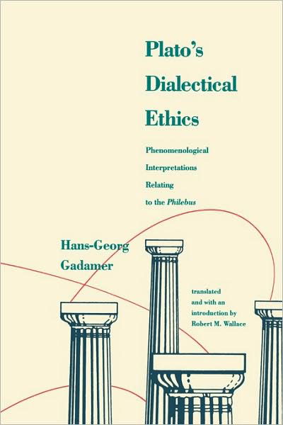Cover for Hans-Georg Gadamer · Platos Dialectical Ethics: Phenomenological Interpretations Relating to the Philebus (Pocketbok) [1st edition] (1991)