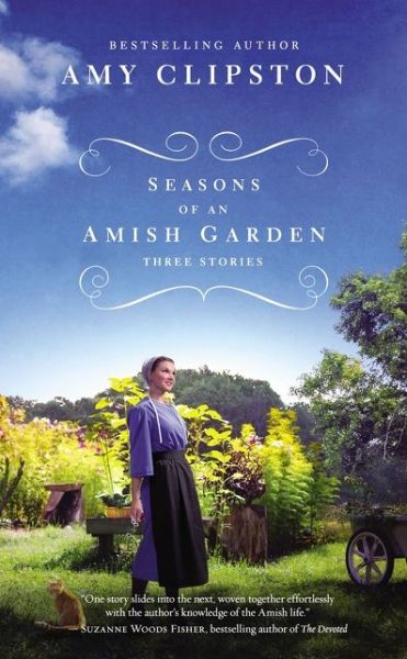 Seasons of an Amish Garden: Three Stories - Amy Clipston - Książki - Zondervan - 9780310360070 - 23 lipca 2020