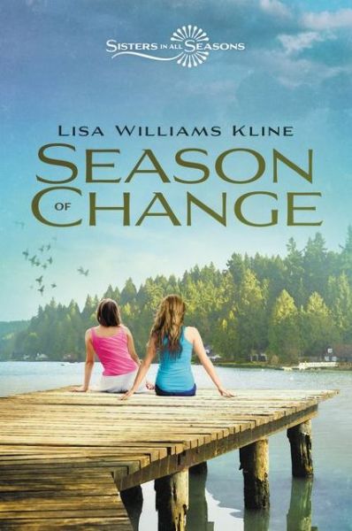 Cover for Lisa Williams Kline · Season of Change - Sisters in All Seasons (Hardcover Book) (2013)