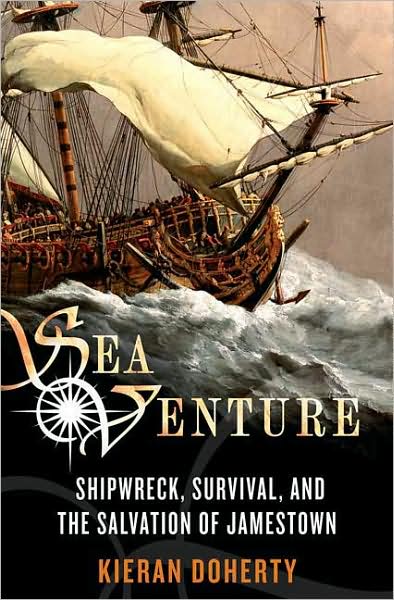Sea Venture: Shipwreck, Survival, and the Salvation of Jamestown - Kieran Doherty - Books - St. Martin's Griffin - 9780312382070 - May 13, 2008