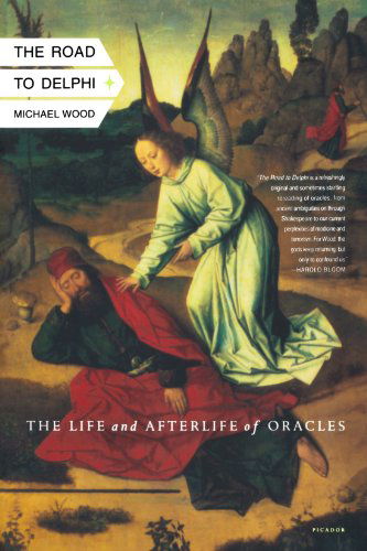 Cover for Michael Wood · The Road to Delphi: the Life and Afterlife of Oracles (Taschenbuch) (2004)