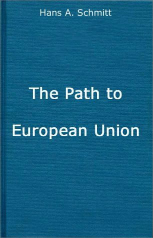 Cover for V. Schmitt · The Path to European Union: From the Marshall Plan to the Common Market (Hardcover Book) (1981)