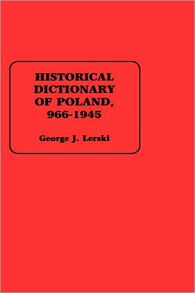 Cover for Halina Lerski · Historical Dictionary of Poland, 966-1945 (Hardcover Book) (1996)