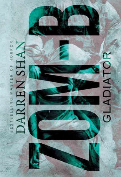 Cover for Darren Shan · Zom-b Gladiator (Hardcover bog) (2014)