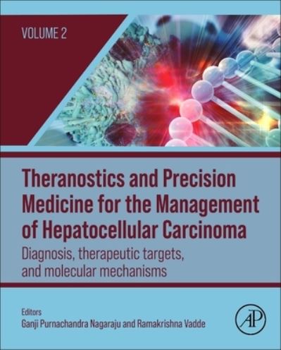 Cover for Ganji Purnachandra Nagaraju · Theranostics and Precision Medicine for the Management of Hepatocellular Carcinoma, Volume 2 (Book) (2022)