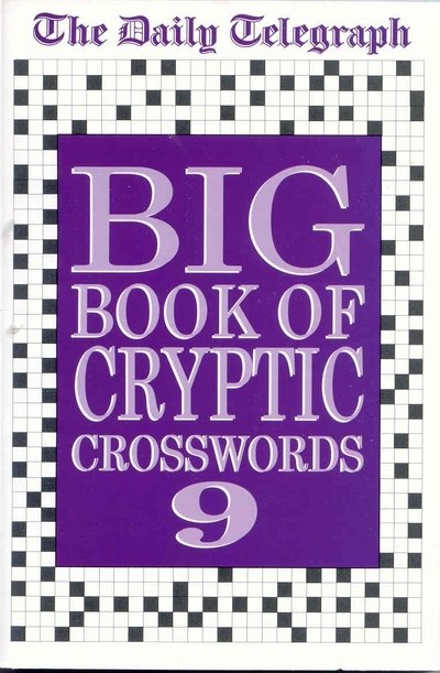 Cover for Telegraph Group Limited · Daily Telegraph Big Book of Cryptic Crosswords 9 (N/A) (2002)