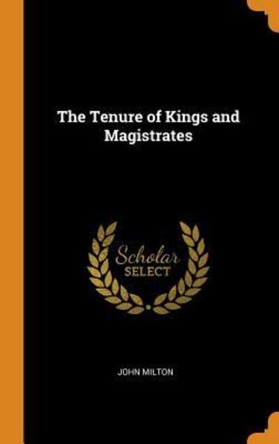 Cover for John Milton · The Tenure of Kings and Magistrates (Hardcover Book) (2018)