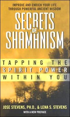 Cover for Stevens, Jose, PhD · Secrets Of Shamanism: Trapping The Spirit Power Within You (Paperback Bog) (2004)