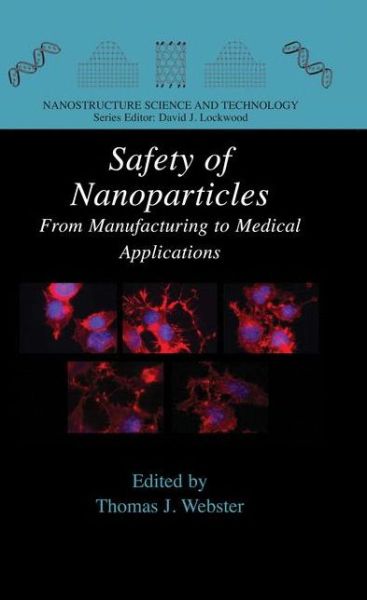 Cover for Safety of Nanoparticles: From Manufacturing to Medical Applications - Nanostructure Science and Technology (Hardcover Book) (2008)