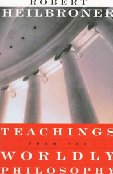 Teachings from the Worldly Philosophy - Robert L. Heilbroner - Livros - WW Norton & Co - 9780393316070 - 10 de setembro de 1997