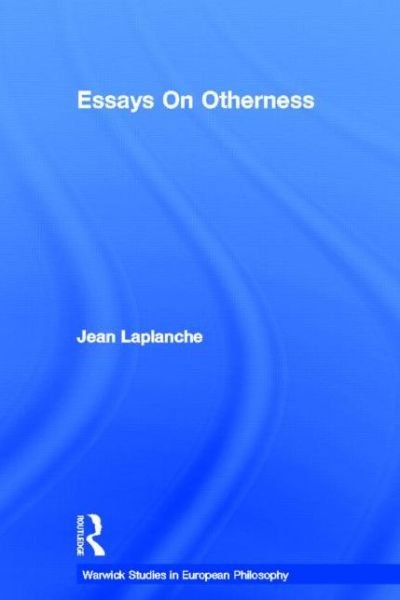 Cover for Jean Laplanche · Essays on Otherness - Warwick Studies in European Philosophy (Hardcover bog) (1998)