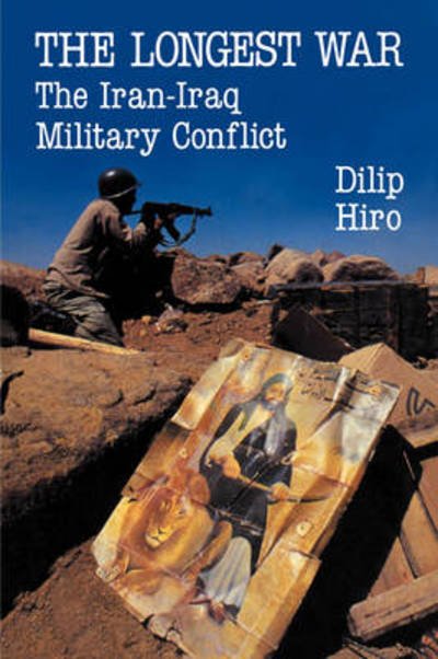 Cover for Dilip Hiro · The Longest War: The Iran-Iraq Military Conflict (Paperback Book) (1990)