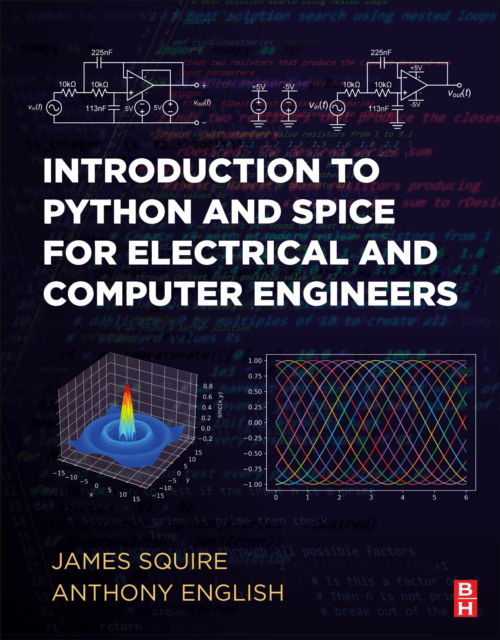 Cover for Squire, James C. (Department of Electrical Engineering, Virginia Military Institute, Lexington, VA, USA) · Introduction to Python and Spice for Electrical and Computer Engineers (Paperback Book) (2024)