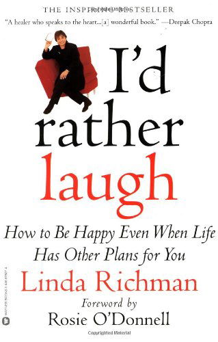 Cover for Linda Richman · I'd Rather Laugh: How to Be Happy Even when Life Has Other Plans Foryou (Paperback Book) (2002)