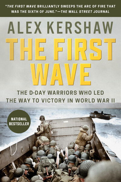 Cover for Alex Kershaw · The First Wave: The D-Day Warriors Who Led the Way to Victory in World War II (Paperback Book) (2020)