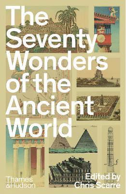 Cover for Chris Scarre · The Seventy Wonders of the Ancient World: The Great Monuments and How They Were Built (Paperback Book) (2024)