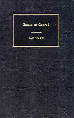 Essays on Conrad - Ian Watt - Kirjat - Cambridge University Press - 9780521780070 - torstai 27. heinäkuuta 2000