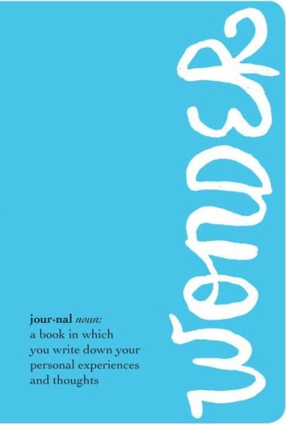 Cover for R. J. Palacio · The Wonder Journal (Hardcover Book) (2015)