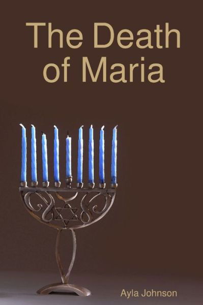 Cover for Ayla Johnson · Death of Maria (Bok) (2009)