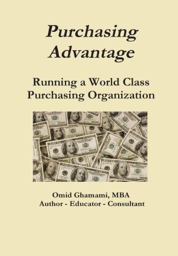 Purchasing Advantage - Running a World Class Purchasing Organization - Omid Ghamami - Books - Lulu.com - 9780557590070 - September 18, 2010