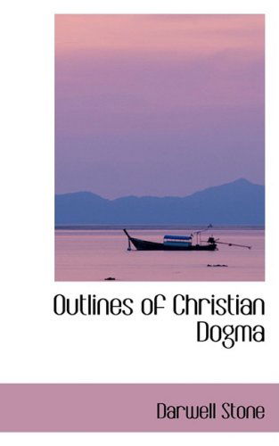 Cover for Darwell Stone · Outlines of Christian Dogma (Hardcover Book) (2008)