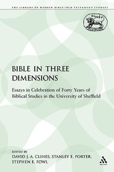 Cover for David J a Clines · The Bible in Three Dimensions: Essays in Celebration of Forty Years of Biblical Studies in the University of Sheffield (Paperback Book) (2009)