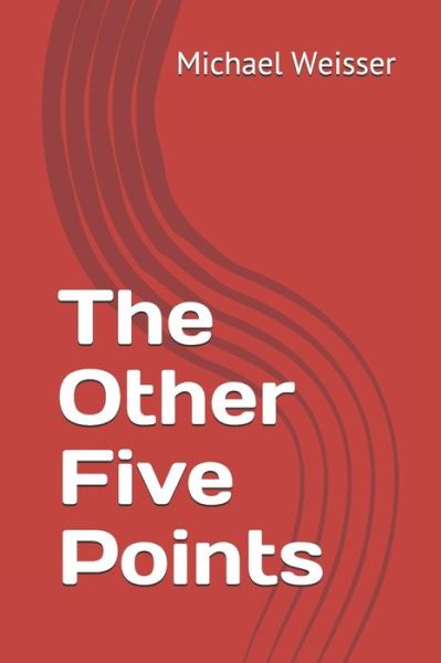 Cover for Michael R. Weisser · The Other Five Points (Taschenbuch) (2019)