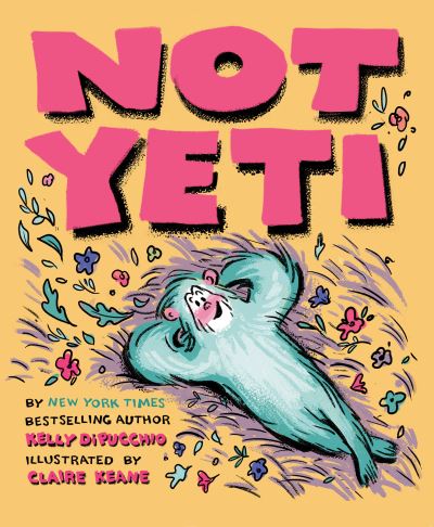 Cover for Kelly DiPucchio · Not Yeti (Gebundenes Buch) (2021)