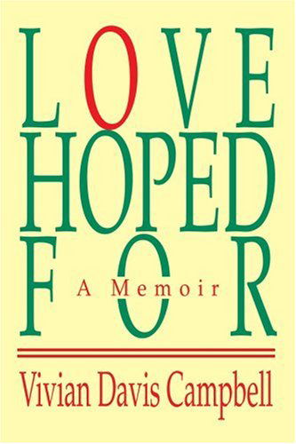 Love Hoped For: a Memoir - Vivian Campbell - Books - iUniverse, Inc. - 9780595334070 - October 29, 2004