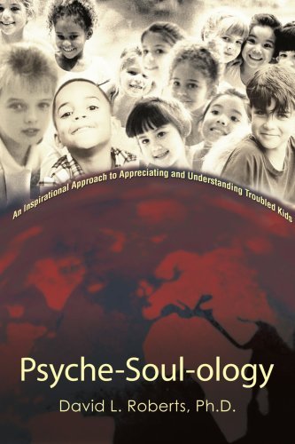 Cover for David Roberts · Psyche-soul-ology: an Inspirational Approach to Appreciating and Understanding Troubled Kids (Paperback Bog) (2007)