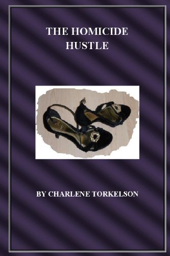 Cover for Charlene Torkelson · The Homicide Hustle (Pocketbok) (2011)
