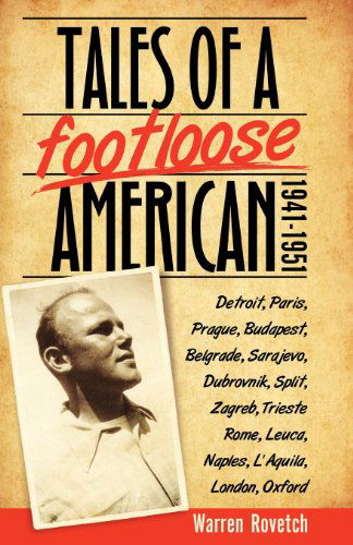 Cover for Warren Rovetch · Tales of a Footloose American: 1941-1951 (Paperback Book) (2012)