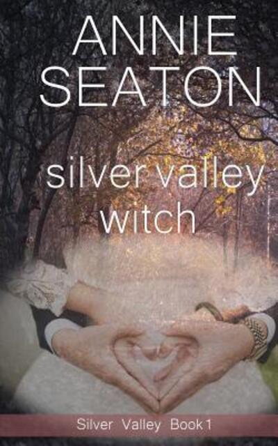 Cover for Annie Seaton · Silver Valley Witch (Paperback Book) (2019)