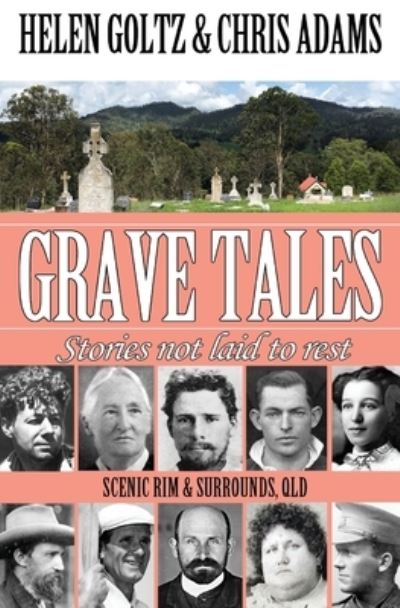 Cover for Helen Goltz · Grave Tales: Scenic Rim &amp; surrounds, Qld (Paperback Bog) (2021)