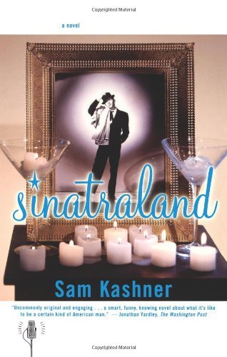 Sinatraland: a Novel - Sam Kashner - Kirjat - Scribner - 9780684869070 - perjantai 19. toukokuuta 2000