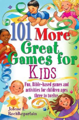 Cover for Jolene L. Roehlkepartain · 101 More Great Games for Kids: Active, Bible-based Fun for Christian Education (Paperback Book) (2007)