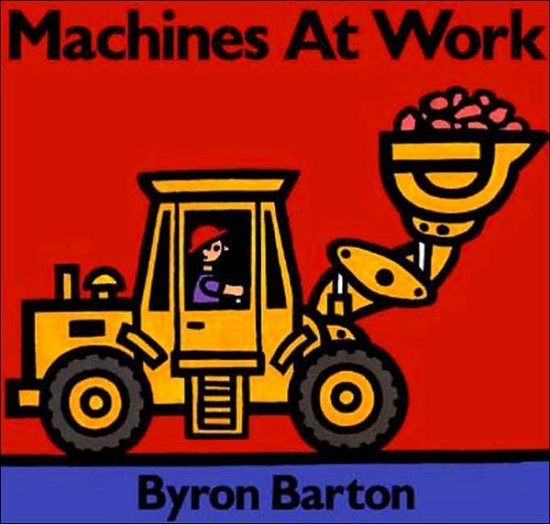 Cover for Byron Barton · Machines at Work Board Book (Board book) (1997)