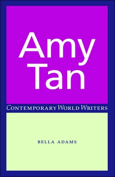 Cover for Bella Adams · Amy Tan - Contemporary World Writers (Paperback Book) [Annotated edition] (2005)