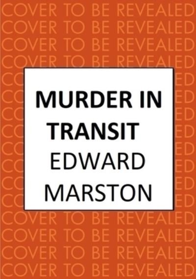 Cover for Edward Marston · Murder in Transit: The bestselling Victorian mystery series - Railway Detective (Innbunden bok) (2024)