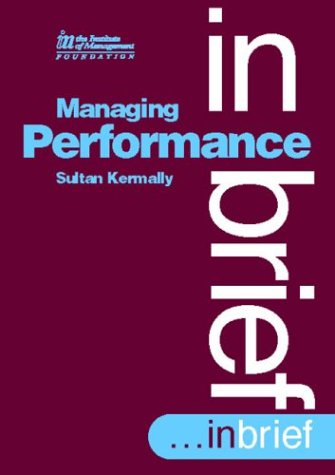 Cover for Sultan Kermally · Managing Performance (Institute of Management Series) (Pocketbok) (1997)