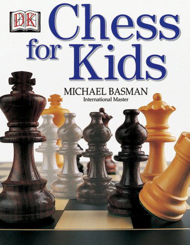 Chess for Kids - Michael Basman - Książki - DK CHILDREN - 9780756618070 - 23 stycznia 2006